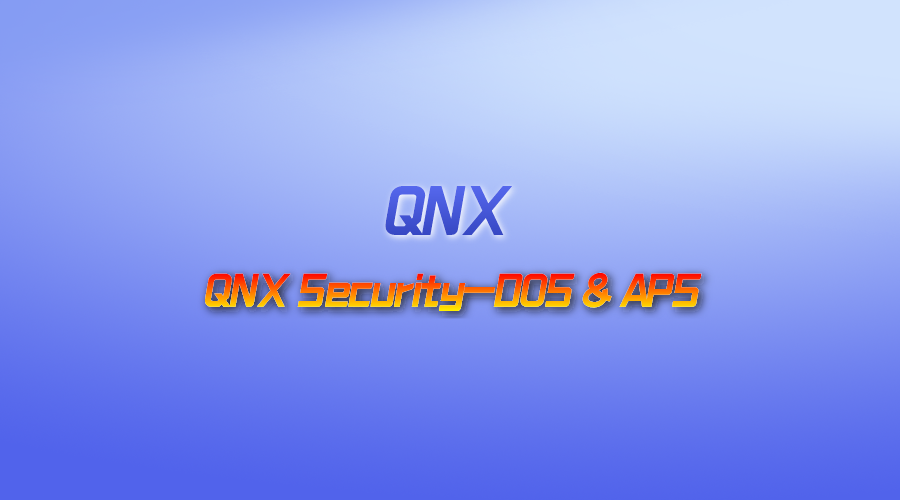 【视频】QNX Security-DOS & APS