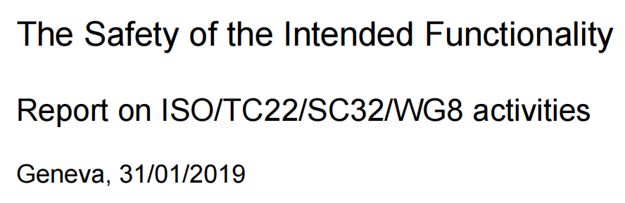 The Safety of the Intended Functionality Report on ISO/TC22/SC32/WG8