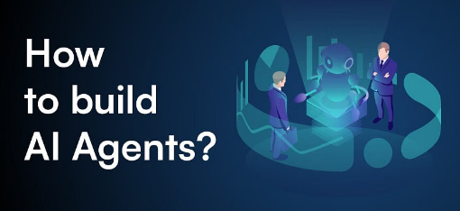 AI 代理構(gòu)建全指南：工具、步驟、實(shí)例與實(shí)戰(zhàn)技巧